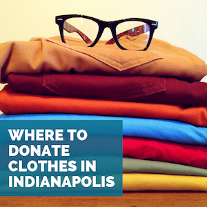 Where to Donate Clothes in Indianapolis