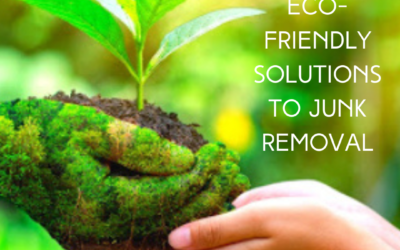 Eco-Friendly Solutions to Junk Removal