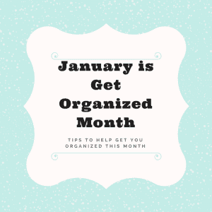 January is Get Organized Month