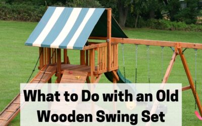 What to Do with an Old Wooden Swing Set