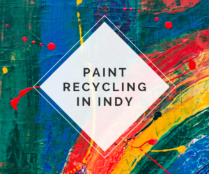 Paint Recycling in Indianapolis