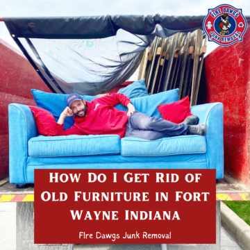 A Graphic for How Do I Get Rid of Old Furniture in Fort Wayne Indiana