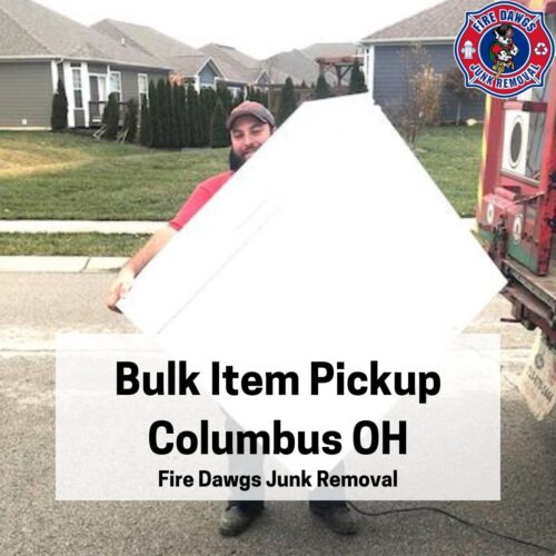 Bulk Item Pickup Columbus OH Fire Dawgs Junk Removal