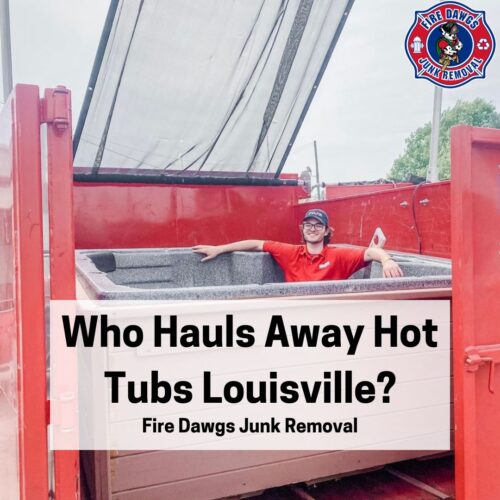A Graphic for Who Hauls Away Hot Tubs Louisville?