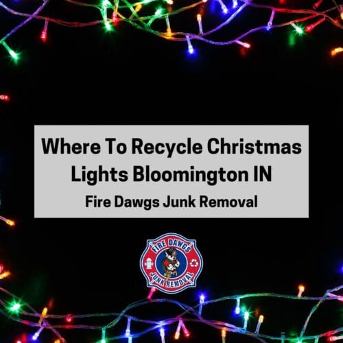 Where To Recycle Christmas Lights Bloomington IN Fire Dawgs