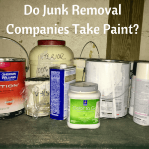 Do Junk Removal Companies Take Paint